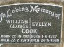 
William George COOK,
born 22-10-1901,
died 22-2-1973;
Evelyn COOK,
born 1-11-1927,
died 26-8-1968;
Howard cemetery, City of Hervey Bay
