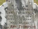 
William,
husband of Ann THOMPSON,
died 18 Sep 1909 aged 68 years;
Ann THOMPSON,
died 25 Aug 1924 aged 92 years;
Howard cemetery, City of Hervey Bay
