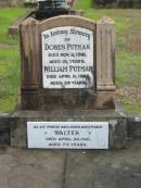 
Doris PUTMAN,
died 5 Nov 1916 aged 15 years;
William PUTMAN,
died 9 April 1928 aged 39 years;
Walter,
brother,
died 20 April 1961 aged 74 years;
Howard cemetery, City of Hervey Bay
