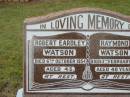 
Robert Eardley WATSON,
died 6 Oct 1954 aged 45 years;
Raymond WATSON,
died 13 Feb 1976 aged 40 years;
Kevin Robert WATSON,
28-10-1929 - 18-5-1975 aged 45 years;
Keith WATSON,
29-7-1934 - 7-8-2004 aged 70 years;
Howard cemetery, City of Hervey Bay
