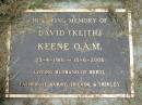 
David (Keith) KEENE,
23-4-1916 - 15-6-2006,
husband of Beryl,
father of Barry, Trevor & Shirley;
Howard cemetery, City of Hervey Bay
