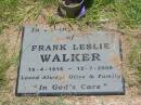 
Frank Leslie WALKER,
16-4-1916 - 12-7-2005,
loved by Olive & family;
Howard cemetery, City of Hervey Bay
