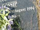 
Laurence Owen GOSSIP,
husband,
24 June 1926 - 21 Aug 1994;
Howard cemetery, City of Hervey Bay

