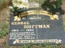 
George HOFFMAN,
1913 - 1993,
husband of Mavis (Maisie),
father of Desley, Sheryl, Barry;
Howard cemetery, City of Hervey Bay
