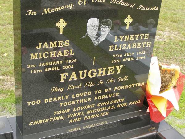 parents;  | Michael FAUGHEY,  | 3 Jan 1926 - 15 April 2004;  | Lynette Elizabeth FAUGHEY,  | 25 July 1942  - 5 April 2004;  | children Christen, Vikki, Nicholas, Kim, Paul;  | Howard cemetery, City of Hervey Bay  | 
