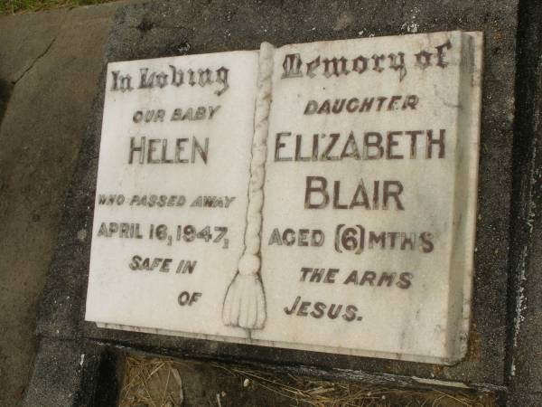 Helen Elizabeth BLAIR,  | daughter,  | died 16 April 1947 aged 6 months;  | Howard cemetery, City of Hervey Bay  | 