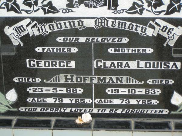 George HOFFMAN,  | father,  | died 23-5-68 aged 79 years;  | Clara Louisa HOFFMAN,  | mother,  | died 19-10-63 aged 73 years;  | Howard cemetery, City of Hervey Bay  | 