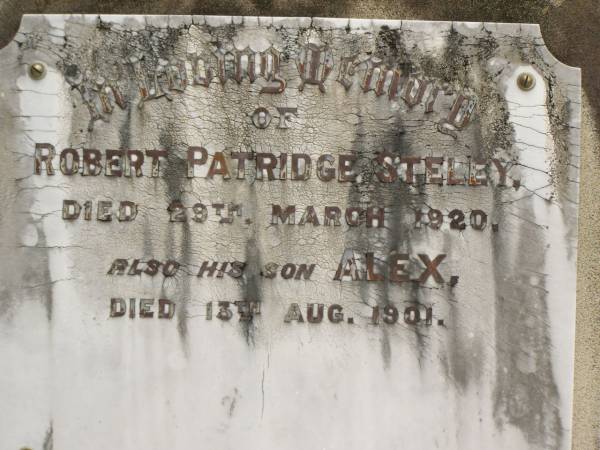 Robert Patridge STELEY,  | died 29 March 1920;  | Alex,  | son,  | died 13 Aug 1901;  | Howard cemetery, City of Hervey Bay  | 