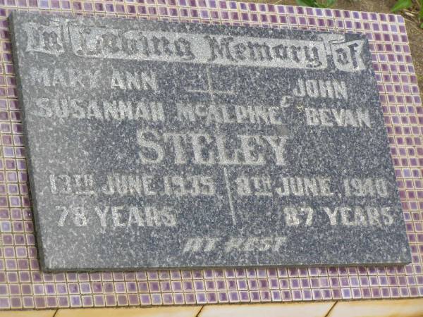 Mary Ann Susannah McAlpine STELEY,  | died 13 June 1939 aged 78 years;  | John Bevan STELEY,  | died 8 June 1940 aged 87 years;  | Howard cemetery, City of Hervey Bay  | 