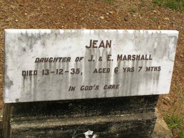 Jean,  | daughter of J. & E. MARSHALL,  | died 13-12-35 aged 6 years 7 months;  | Howard cemetery, City of Hervey Bay  | 