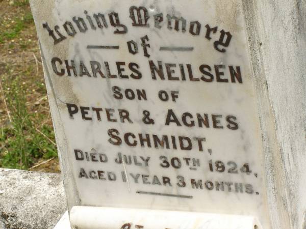 Charles Neilsen,  | son of Peter & Agnes SCHMIDT,  | died 30 July 1924 aged 1 year 3 months;  | Howard cemetery, City of Hervey Bay  | 