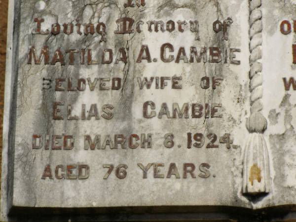 Matilda A, GAMBIE,  | wife of Elias GAMBIE,  | died 8 March 1924 aged 76 years;  | Elias GAMBIE,  | father,  | died 28 May 1928 aged 84 years;  | Howard cemetery, City of Hervey Bay  | 