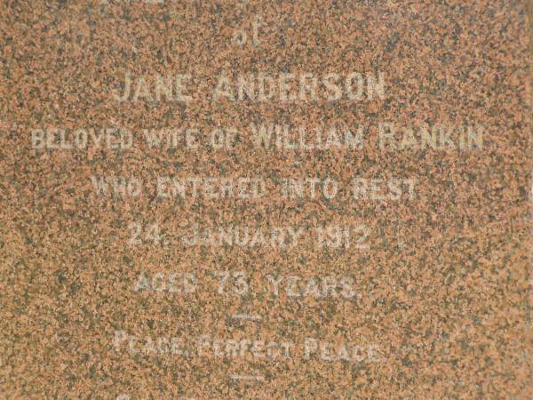 William RANKIN,  | father,  | managing director Queensland Collieries Howard,  | born Tollcross Scotland 23 April 1836,  | died Corina Queensland 15 Oct 1917 aged 81 years;  | Isabel H. ROSS,  | youngest daughter,  | died Brisbane 5 Aug 1938 aged 60 years;  | William C.F. RANKIN,  | youngest son of William & Jane RANKIN,  | general manager Queensland Collieres Howard,  | born Calston Ayrshire Scotland 22 Aug 1880,  | died Howard Queensland 11 May 1919;  | John A. RANKIN,  | eldest son,  | died Hpward 6 April 1930 aged 71 years;  | Marion Anderson,  | daughter,  | died 6 July 1907 aged 45 years;  | Mary E.A. ALLEN,  | daughter,  | died 22 March 1947 aged 73 years;  | Robert Stuart RANKIN,  | AIF 1914 - 1919,  | general manager Queensland Collieries 1941 - 1946.  | born Calson Scotland,  | died Toolburra 9 Nov 1950 aged 75 years;  | Jane Anderson,  | wife of William RANKIN,  | died 24 Jan 1912 aged 73 years;  | Col. C.D.W. RANKIN V.D.,  | 20 years managing director Q.C.C. Howard,  | died 2 No 1940 aged 71 years 10 months;  | Howard cemetery, City of Hervey Bay  | 