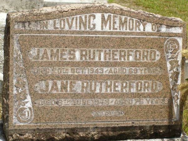 James RUTHERFORD,  | died 20 Oct 1943 aged 69 years;  | Jane RUTHERFORD,  | died 8 June 1948 aged 75 years;  | Howard cemetery, City of Hervey Bay  | 
