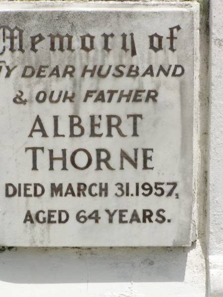 Albert THORNE,  | husband father,  | died 31 March 1957 aged 74 years;  | Howard cemetery, City of Hervey Bay  | 