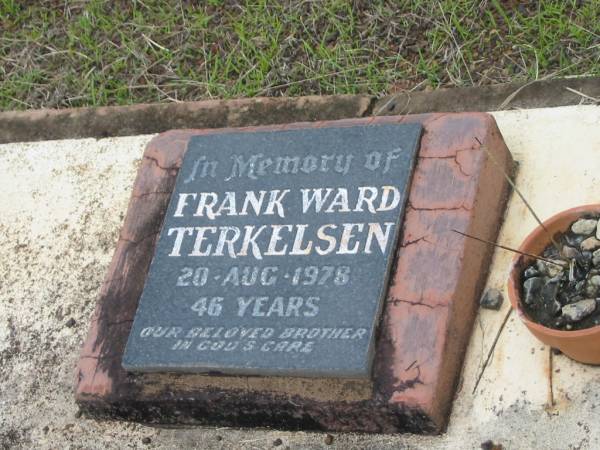 Frank Ward TERKELSEN,  | died 20 Aug 1978 aged 46 years,  | brother;  | Howard cemetery, City of Hervey Bay  | 