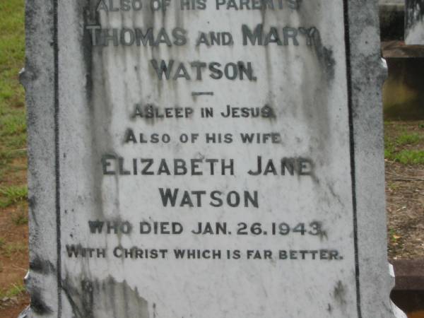 William WATSON,  | died 12 Dec 1912;  | Thomas & Mary WATSON,  | parents;  | Elizabeth Jane,  | wife,  | died 26 Jan 1943;  | Nina Elizabeth WATSON,  | died 14 July 1977;  | Howard cemetery, City of Hervey Bay  | 