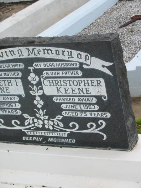Elizabeth I. KEENE,  | wife mother,  | died 21 Aug 1967 aged 63 years;  | Christopher KEENE,  | husband father,  | died 1 June 1963 aged 75 years;  | Howard cemetery, City of Hervey Bay  | 