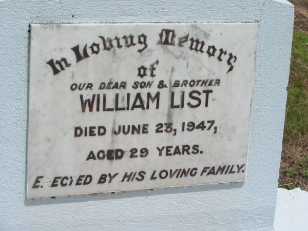 William LIST,  | son brother,  | died 23 June 1947 aged 29 years;  | Howard cemetery, City of Hervey Bay  | 