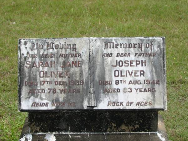 Sarah Jane OLIVER,  | mother,  | died 17 Dec 1939 aged 76 years;  | Joseph OLIVER,  | father,  | died 8 Aug 1942 aged 83 years;  | Howard cemetery, City of Hervey Bay  | 