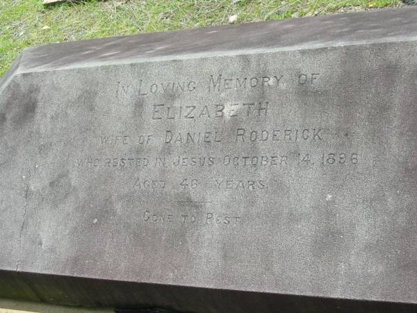 Elizabeth,  | wife of Daniel RODERICK,  | died 14 Oct 1896 aged 46 years;  | Howard cemetery, City of Hervey Bay  | 