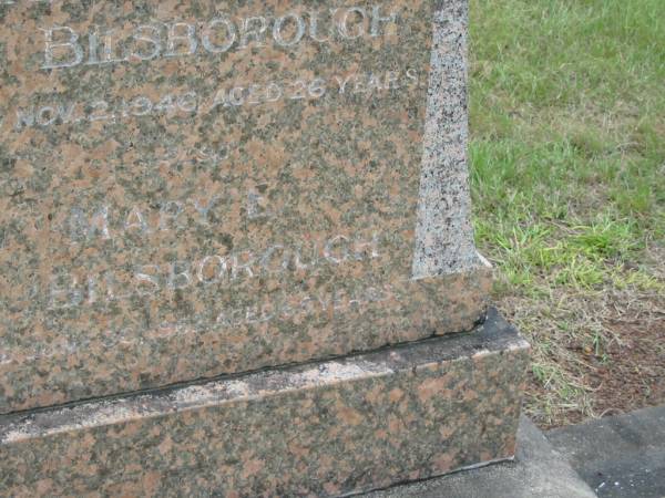 Lawrence W. BILSBOROUGH,  | died 2 Nov 1946 aged 26 years;  | Mary L. BILSBOROUGH,  | died 30 June 1962? aged 66? years;  | Howard cemetery, City of Hervey Bay  | 