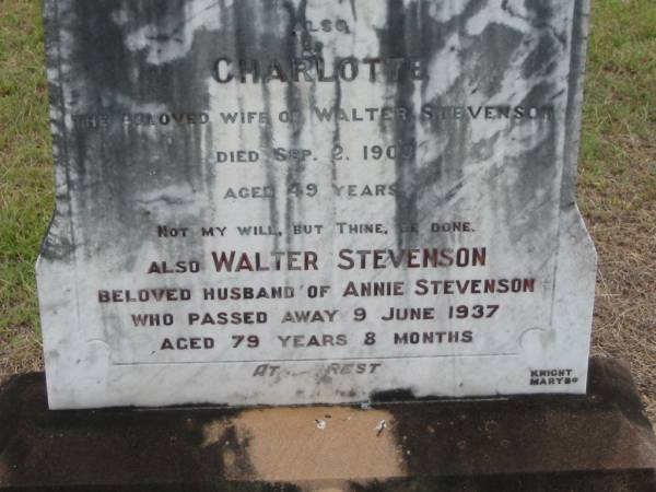 Gertrude Alice STEVENSON,  | accidentally drowned Pialba 16 April 1900  | aged 8 years 7 months;  | Charlotte,  | wife of Walter STEVENSON,  | died 2 Sept 1903 aged 49 years;  | Walter STEVENSON,  | husband of Annie STEVENSON,  | died 9 June 1937 aged 79 years 8 months;  | Howard cemetery, City of Hervey Bay  | 