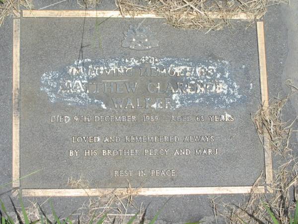 Matthew Clarence WALKER,  | died 9 Dec 1989 aged 68 years,  | loved by brother Percy & Marj;  | Howard cemetery, City of Hervey Bay  | 