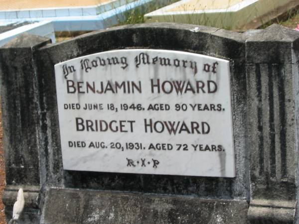 Benjamin HOWARD,  | died 18 June 1946 aged 90 years;  | Bridget HOWARD,  | died 20 Aug 1931 aged 72 years;  | Howard cemetery, City of Hervey Bay  | 