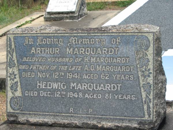 Arthur MARQUARDT,  | husband of H. MARQUARDT,  | father of late A.O. MARQUARDT,  | died 12 Nov 1941 aged 62 years;  | Hedwig MARQUARDT,  | died 12 Dec 1948 aged 81 years;  | Howard cemetery, City of Hervey Bay  | 