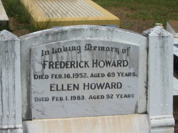 Frederick HOWARD,  | died 16 Feb 1952 aged 69 years;  | Ellen HOWARD,  | died 1 Feb 1983 aged 92 years;  | Howard cemetery, City of Hervey Bay  | 