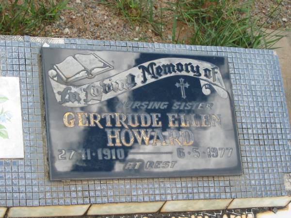 Gertrude Ellen HOWARD,  | nursing sister,  | 27-11-1910 - 6-5-1977;  | Howard cemetery, City of Hervey Bay  | 