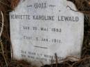 
Henriette Karoline LEWALD
geb 20 Mai 1883, gest 5 Jan 1911
Hoya Lutheran Cemetery, Boonah Shire

