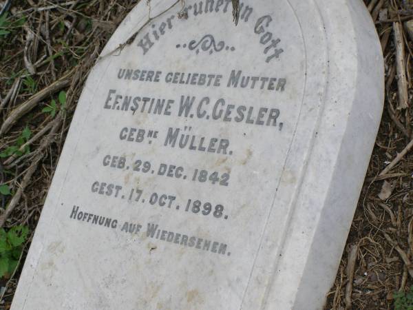 Ernstine W C GESLER (geb MULLER)  | geb 29 Dec 1842, gest 17 Oct 1898  | Hoya Lutheran Cemetery, Boonah Shire  |   | 