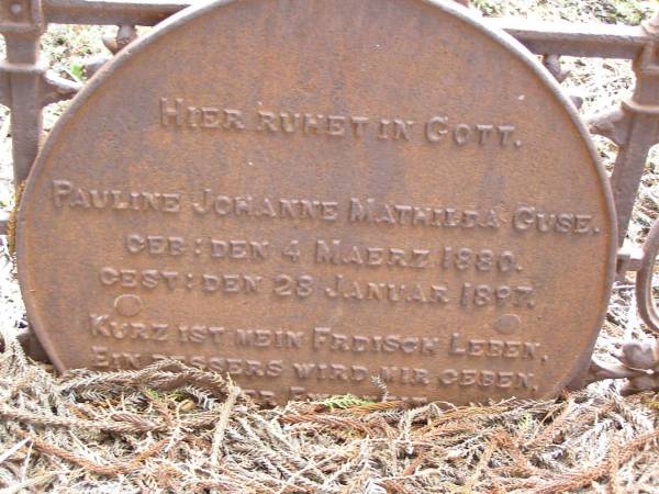 Auguste Dorothe Friedricka GIESS  | geb  10 Aug 1885  | gest 24 Feb 1887  | Pauline Johanne Mathilda GUSE  | geb:  4 Maerz (Mar) 1880,  | gest: 28 Januar 1897  | Hoya Lutheran Cemetery, Boonah Shire  |   | 