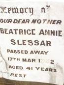 
Joseph SLESSAR,
father,
died 5 Sept 1956 aged 82 years;
Beatrice Annie SLESSAR,
mother,
died 17 March 1922 aged 41 years;
Jandowae Cemetery, Wambo Shire

