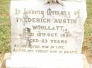 
Frederick Austin WOOLLETT,
died 12 Oct 1926 aged 23 years;
William N. WOOLLETT,
died 7 Oct 1929 aged 20 years;
Cedric Russell WOOLLETT,
died 21 Feb 1941;
Jack, Norm, Baby;
Jandowae Cemetery, Wambo Shire
