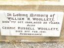 
Frederick Austin WOOLLETT,
died 12 Oct 1926 aged 23 years;
William N. WOOLLETT,
died 7 Oct 1929 aged 20 years;
Cedric Russell WOOLLETT,
died 21 Feb 1941;
Jack, Norm, Baby;
Jandowae Cemetery, Wambo Shire
