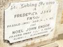 
Frederick John ENSOR,
died 28? March 1957;
Noel John ENSOR,
died 2 July 1956;
Jandowae Cemetery, Wambo Shire
