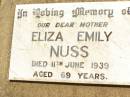 Eliza Emily NUSS,
mother,
died 11 June 1939 aged 69 years;
Jandowae Cemetery, Wambo Shire