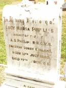 
Lucy Mary PHILLIPS,
relict of late A.D. PHILLIPS,
Brixton Surry England,
born 18 July 1840 died 27 March 1915;
Jandowae Cemetery, Wambo Shire

