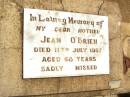 Jean OBRIEN,
mother,
died 11 July 1957 aged 68 years;
Jandowae Cemetery, Wambo Shire