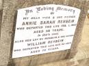 
Annie Sarah REHBEIN,
wife mother,
died 1 Feb 1947 aged 58 years;
William REHBEIN,
husband father,
died 20 Aug 1953 aged 73 years;
Jandowae Cemetery, Wambo Shire
