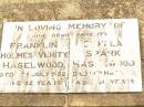 parents;
Franklin Holme Verity HASELWOOD,
died 7 July 1952 aged 82 years;
Stella Spark HASELWOOD,
died 10 May 1952 aged 80 years;
Jandowae Cemetery, Wambo Shire