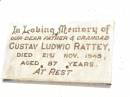
Gustav Ludwig RATTEY,
father grandad,
died 21 Nov 1945 aged 87 years;
Jandowae Cemetery, Wambo Shire
