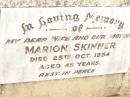 
Marion SKINNER,
wife mother,
died 25 Oct 1954 aged 45 years;
Jandowae Cemetery, Wambo Shire
