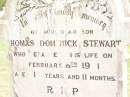 Thomas Dominick STEWART,
son,
died 8 Feb 1910 aged 18 years 11 months;
Jandowae Cemetery, Wambo Shire