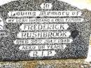 Frederick RUSHBROOK,
husband father,
died 30 July 1949 aged 88 years;
Jandowae Cemetery, Wambo Shire