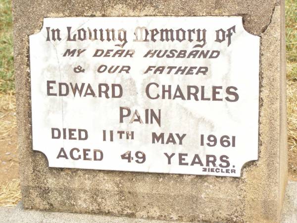 Edward Charles PAIN.  | husband father,  | died 11 May 1961 aged 49 years;  | Jandowae Cemetery, Wambo Shire  | 