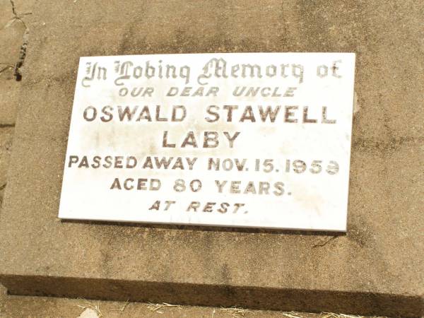 Oswald Stawell LABY,  | uncle,  | died 15 Nov 1959 aged 80 years;  | Jandowae Cemetery, Wambo Shire  | 